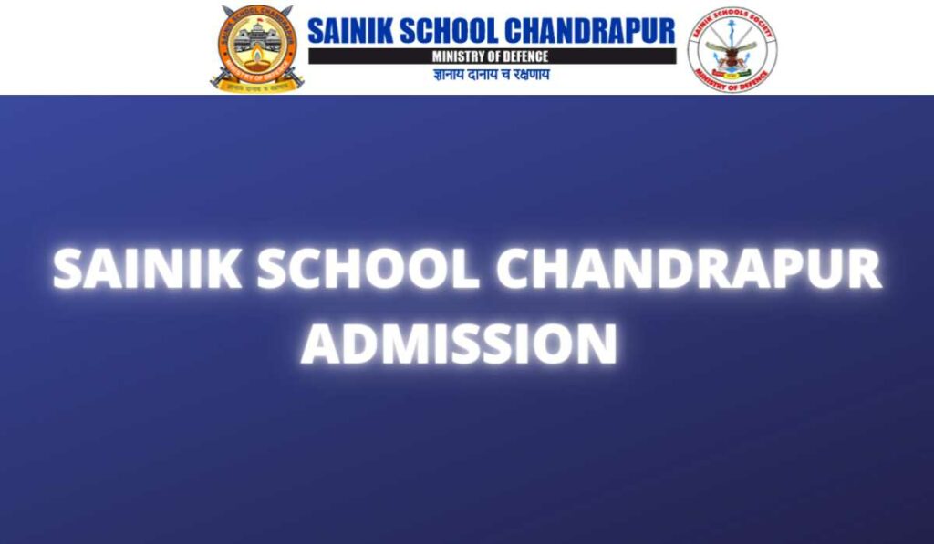 Sainik School Chandrapur Admission 2022, Eligibility, Application form, Notification