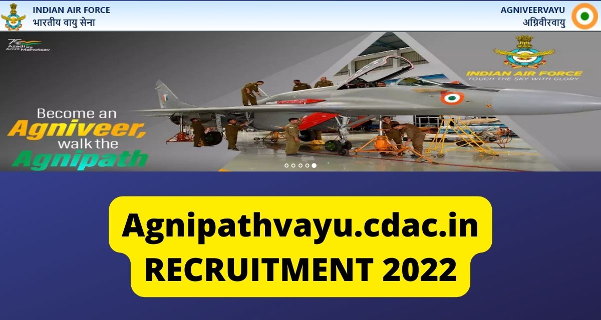 Agnipathvayu.cdac.in Recruitment 2022