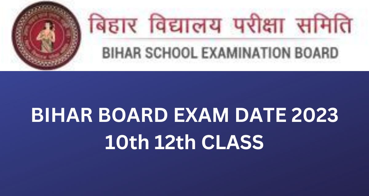 Bihar Board Exam Date 2023 Class 10th 12th