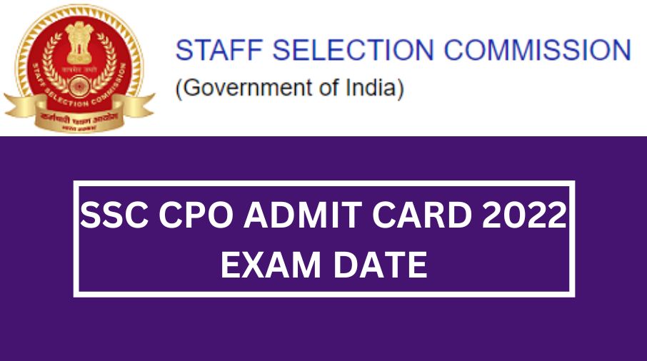 SSC CPO Admit Card 2022, Exam Date