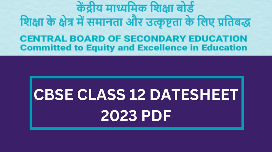 CBSE Class 12 Datesheet 2023 PDF