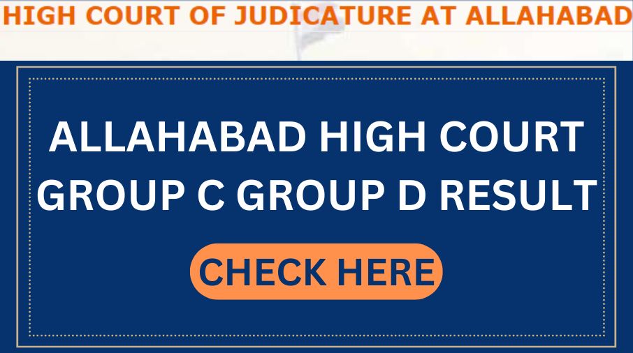 ALLAHABAD HIGH COURT GROUP C GROUP D RESULT