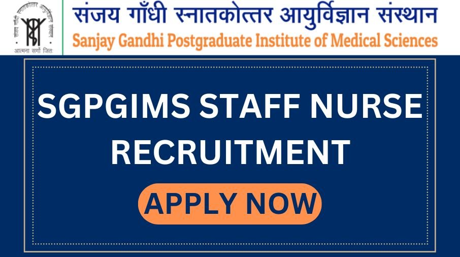 SGPGIMS Staff Nurse Recruitment 2023