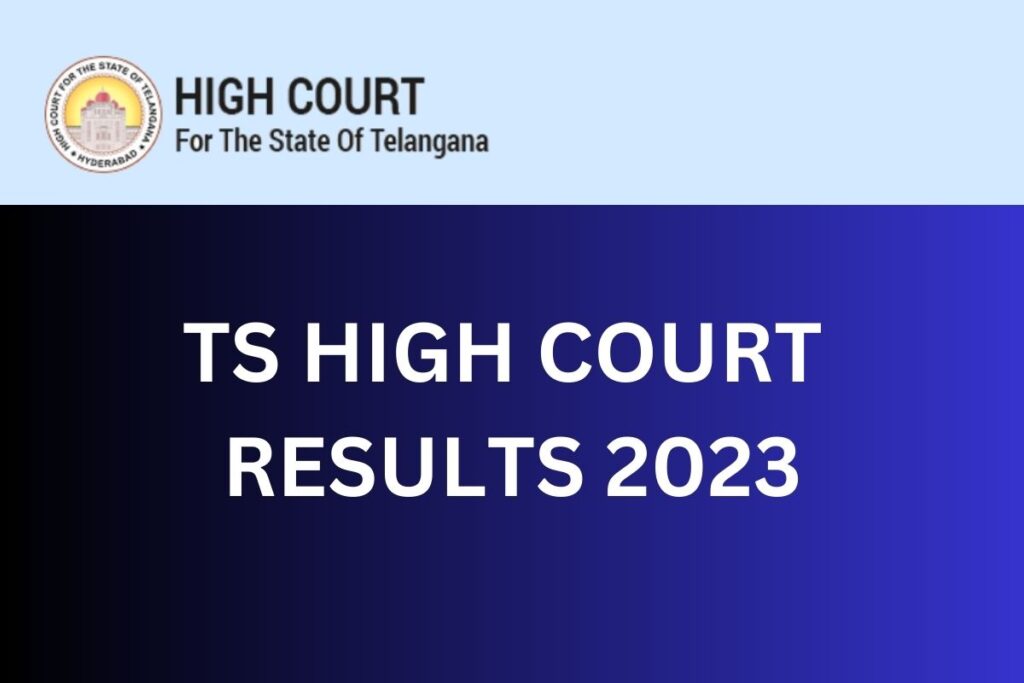 TS HIGH COURT 
RESULTS 2023